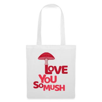 Ich liebe dich So Mush Valentinstag Süßer Pilz - Stoffbeutel - Weiß - Vorne
