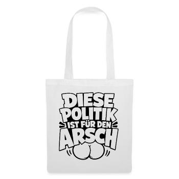 Diese Politik ist für den Arsch - Stoffbeutel - Weiß - Vorne