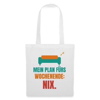 Mein Plan fürs Wochenende: Nix. - Stoffbeutel - Weiß - Vorne