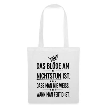 das blöde am nichtstun - Stoffbeutel - Weiß - Vorne
