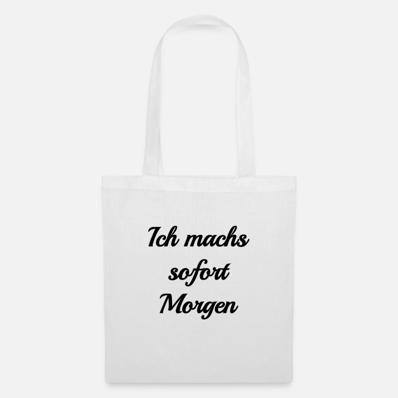 Ich machs sofort - Stoffbeutel - Weiß