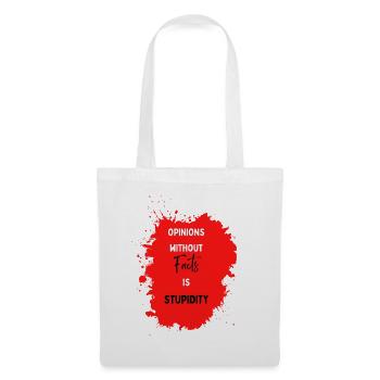 Opinions sans faits, c’est de la stupidité - Sac en tissu - blanc - Devant