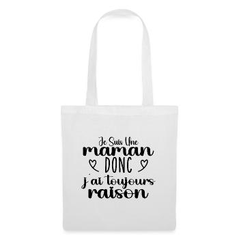 Toujours raison maman cadeau - Sac en tissu - blanc - Devant