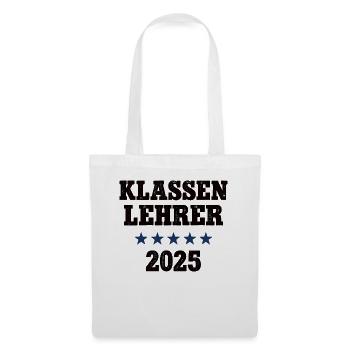 Klassen Lehrer 2025 Leiter Schule Klassenlehrer - Stoffbeutel - Weiß - Vorne