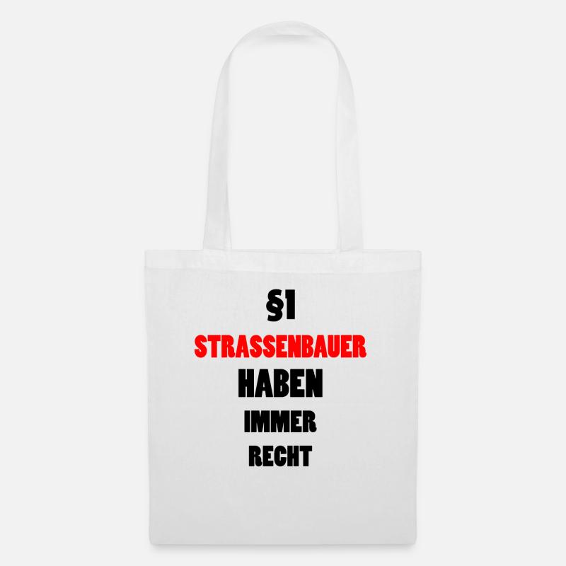 Straßenbauer Lustig Spruch Straßenbau Fun Geschenk - Stoffbeutel - Weiß