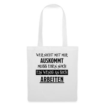 Auskommt Arbeiten Lustiger Spruch Frech Geschenk - Stoffbeutel - Weiß - Vorne