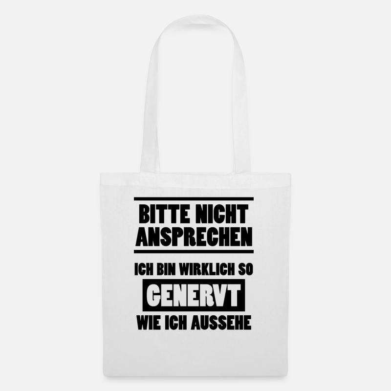 Nicht Ansprechen Genervt Lustiger Spruch Geschenk - Stoffbeutel - Weiß