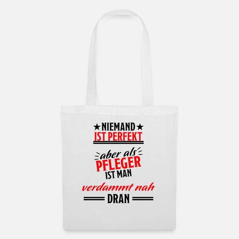 Pfleger Pflege Fun Lustiger Spruch Beruf Geschenk - Stoffbeutel - Weiß