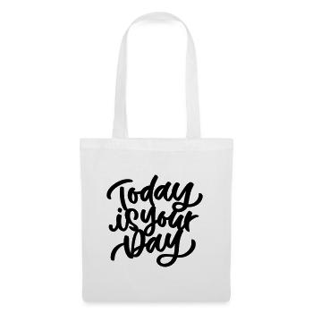Today Is Your Day - Stoffbeutel - Weiß - Vorne