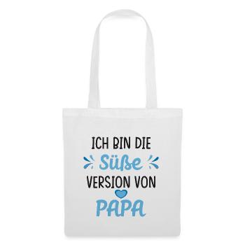 Ich bin die süße Version von Papa Spruch - Stoffbeutel - Weiß - Vorne