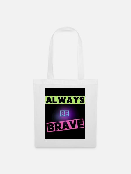 Be brave - Tote Bag - white