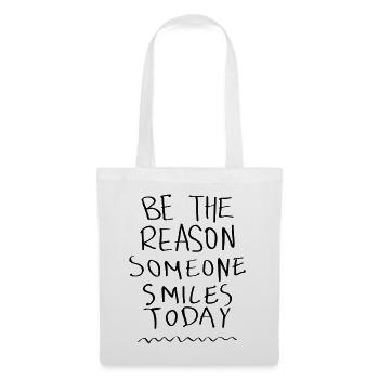 Be The Reason Someone Smiles Today - Stoffbeutel - Weiß - Vorne