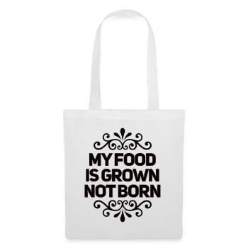 Ma nourriture est cultivée pas née - Sac en tissu - blanc - Devant