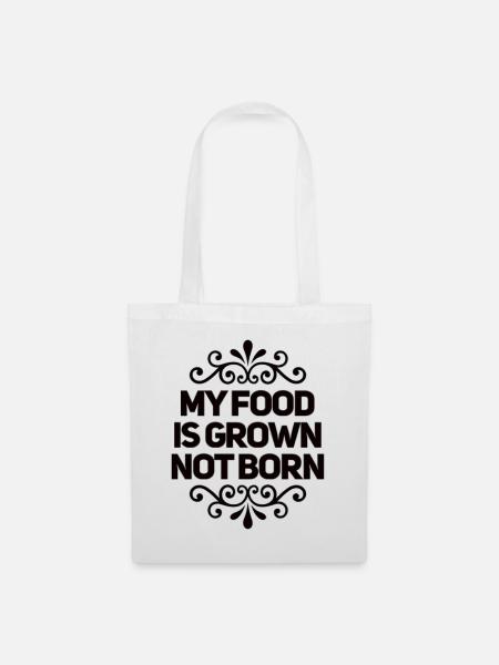 My Food Is Grown Not Born - Stoffbeutel - Weiß