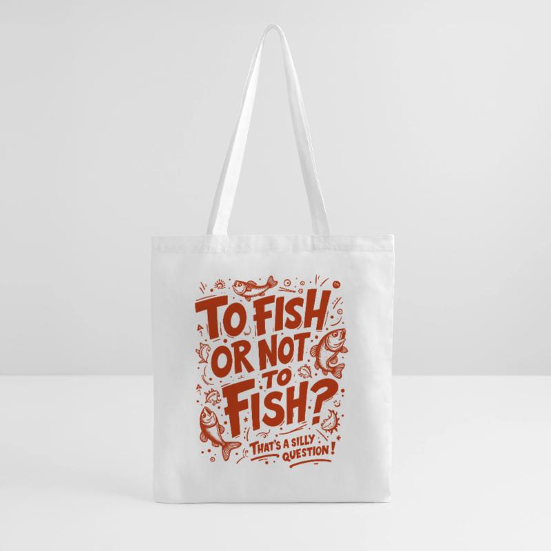 FISCHEN ODER NICHT FISCHEN? DAS IST EINE DUMME FRAGE! Stoffbeutel