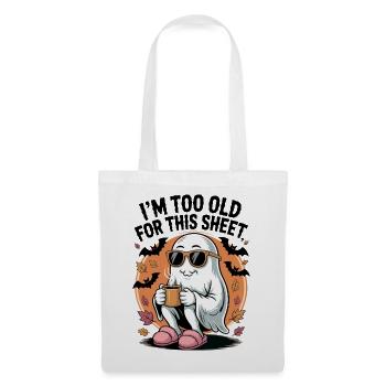 I ́M To Old For This Sheet - Tote Bag - white - Front