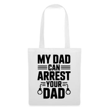 My Dad Can Arrest Your Dad - Tote Bag - white - Front