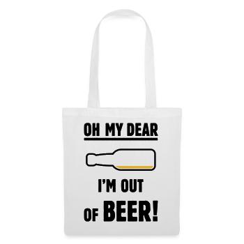 Oh My Dear – I’m Out Of Beer! (Ale Lager / POS 2C) - Tote Bag - white - Front