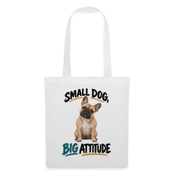 Small Dog Big Attitude Französische Bulldogge - Stoffbeutel - Weiß - Vorne