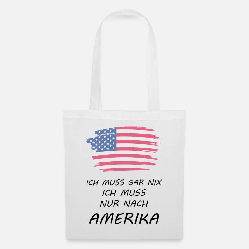 Ich muss gar nix Ich muss nur nach Amerika - Stoffbeutel - Weiß