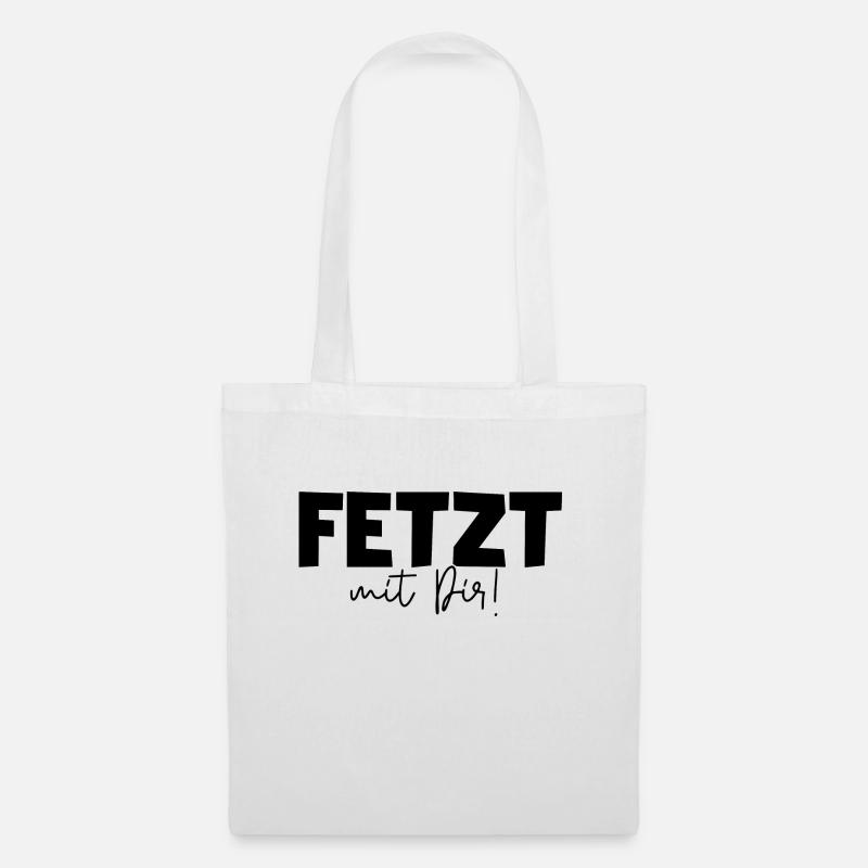 Fetzt mit Dir! Freundschaftsspruch beste Freunde - Stoffbeutel - Weiß