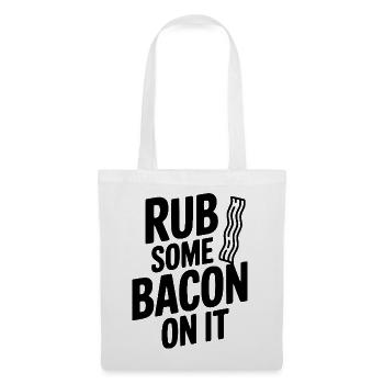 Rub Some Bacon On It - Tote Bag - white - Front