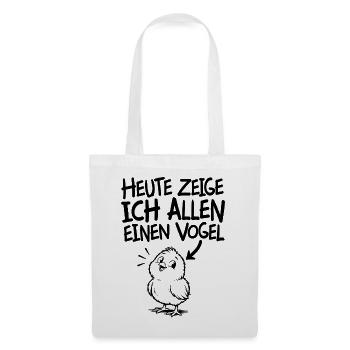 Lustiger Spruch Heute zeige ich allen einen Vogel - Stoffbeutel - Weiß - Vorne