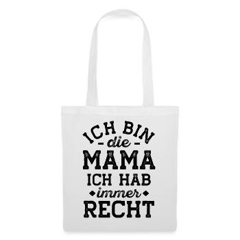 Mama Geschenk lustig hat Immer recht - Stoffbeutel - Weiß - Vorne