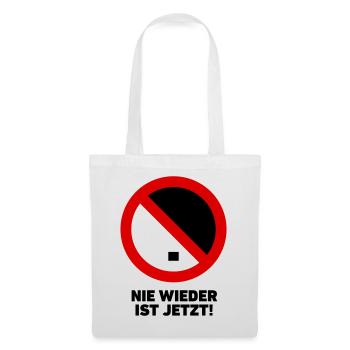 Nie wieder ist jetzt! - Stoffbeutel - Weiß - Vorne