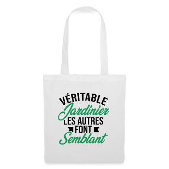 Véritable jardinier les autres font semblant - Sac en tissu - blanc - Devant