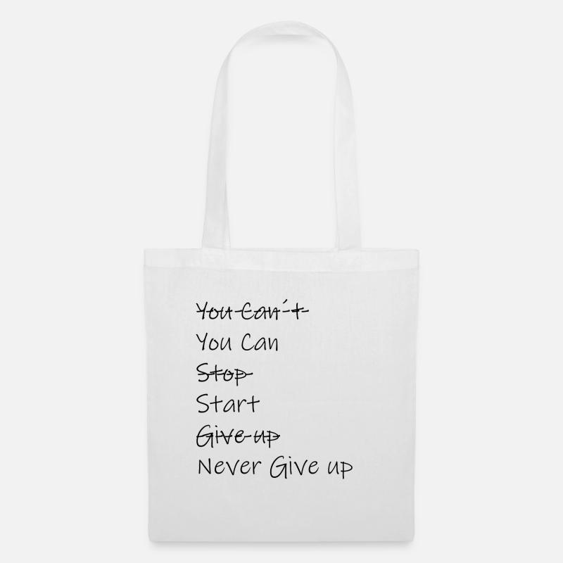 Never give up du kannst alles wenn du es willst. - Stoffbeutel - Weiß