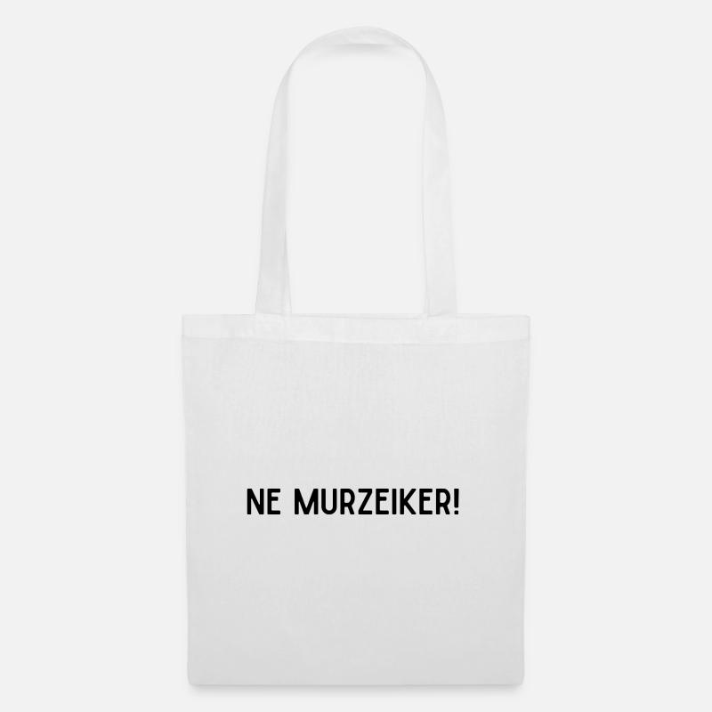 Ne murzeiker! - Stoffbeutel - Weiß