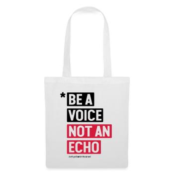 be a voice not an echo — Geschenkidee - Stoffbeutel - Weiß - Vorne