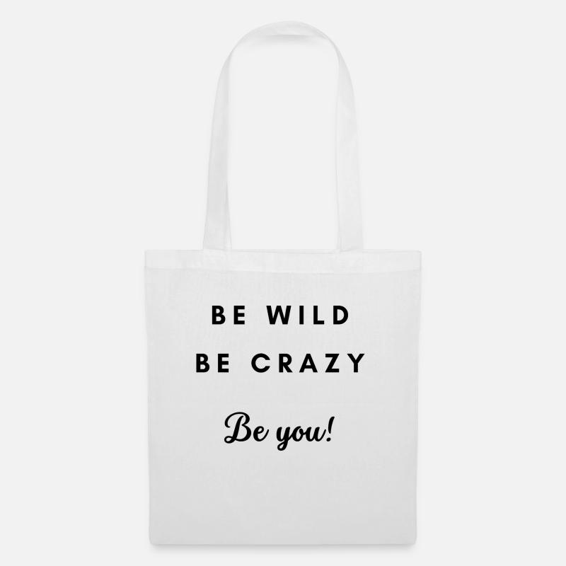 Be wild Be Crazy Be you - Stoffbeutel - Weiß