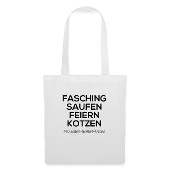 Fasching Saufen Feier Kotzen die Reihenfolge Helau - Stoffbeutel - Weiß - Vorne