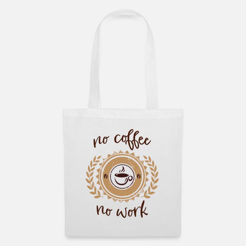 no coffee no work - Tote Bag - white