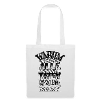 Handlettering „Warum müssen alle meine Taten …" - Stoffbeutel - Weiß - Vorne