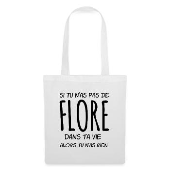 Si tu n'as pas de Flore dans ta vie - Sac en tissu - blanc - Devant