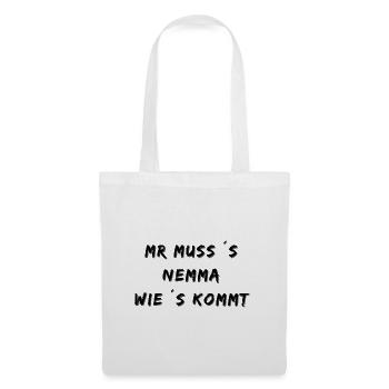 Man muss es nehmen wie es kommt Schwäbisch Stolz - Stoffbeutel - Weiß - Vorne