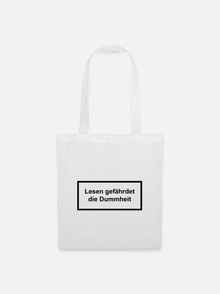 Lesen gefährdet die Dummheit - Stoffbeutel - Weiß
