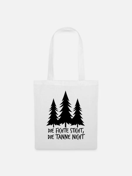 Die Fichte sticht, die Tanne nicht! - Stoffbeutel - Weiß