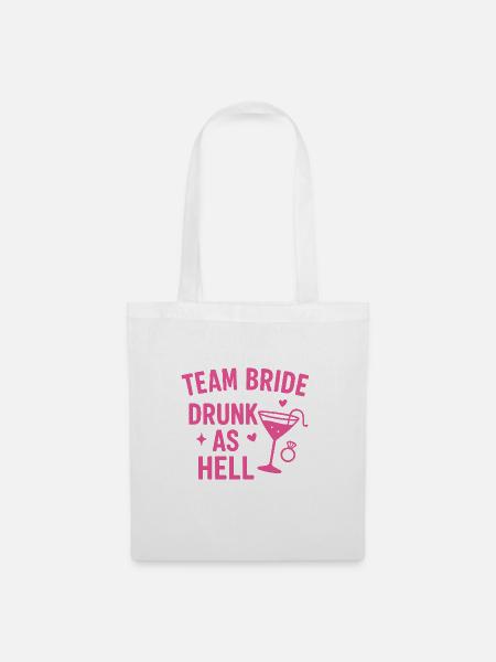 Team Bride – Drunk as Hell - Stoffbeutel - Weiß