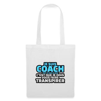 je suis coach je dois vous faire transpirer - Sac en tissu - blanc - Devant