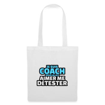 je suis coach vous allez aimer me détester - Sac en tissu - blanc - Devant
