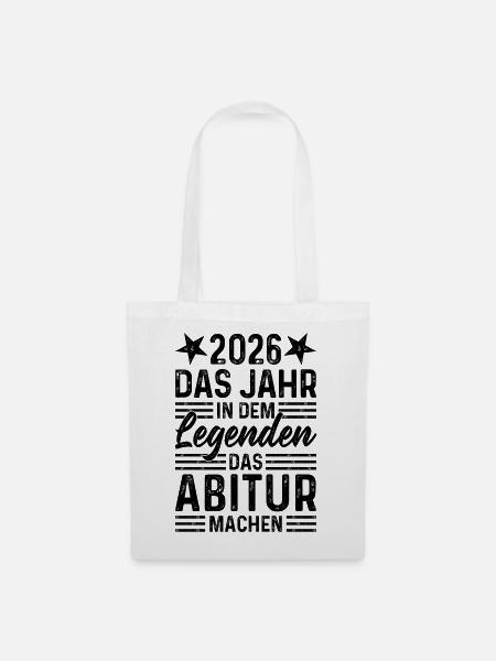 2026 Das Jahr in dem Legenden das Abitur machen - Stoffbeutel - Weiß