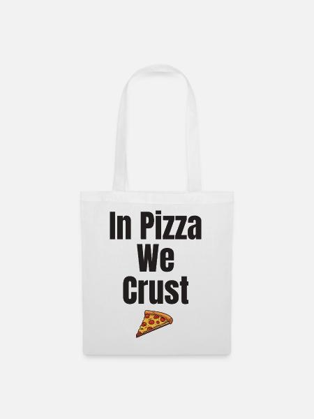 In Pizza We Crust - Stoffbeutel - Weiß