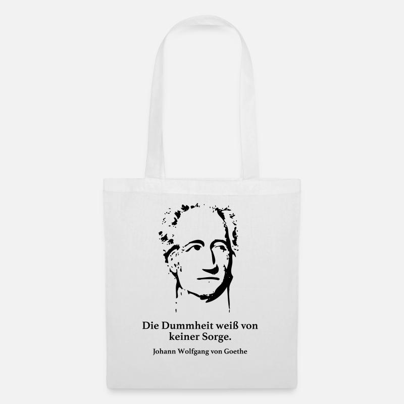 Goethe: The stupidity knows no concern. - Tote Bag - white