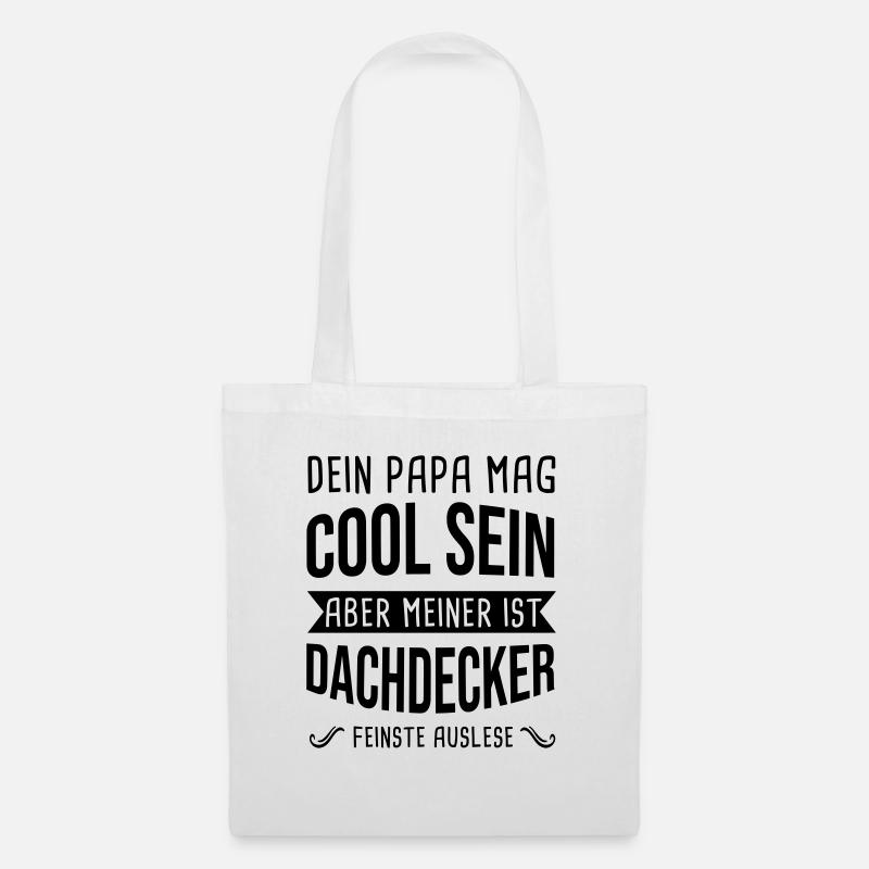 Dachdecker Dein Papa Mag Cool Sein Dachdecken - Stoffbeutel - Weiß