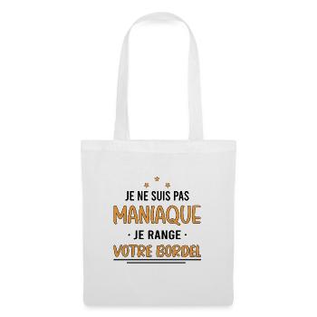 je ne suis pas maniaque je range votre bordel - Sac en tissu - blanc - Devant