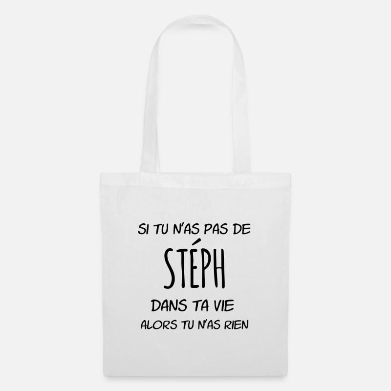 Si tu n'as pas de Stéph dans ta vie - Sac en tissu - blanc